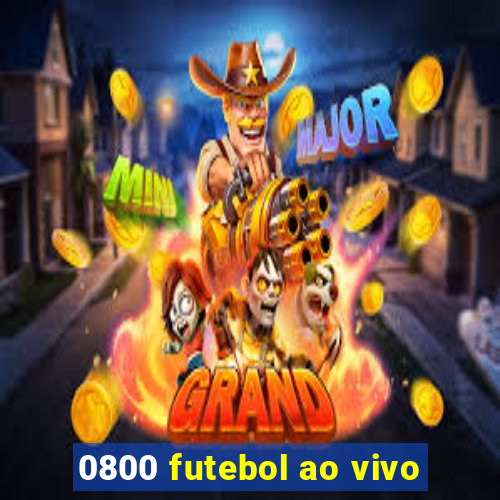 0800 futebol ao vivo